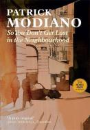 So You Don't Get Lost in the Neighbourhood di Patrick Modiano edito da Quercus Publishing