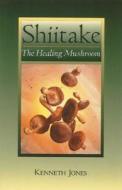 Shiitake di Kenneth Jones edito da Inner Traditions Bear and Company