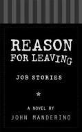 Reason for Leaving: Job Stories di John Manderino edito da ACADEMY CHICAGO PUB LTD