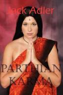 Parthian Karma di Adler Jack edito da Bellissima Publishing LLC