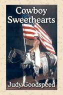 Cowboy Sweethearts di Judy Goodspeed edito da Dragonfly Publishing, Incorporated