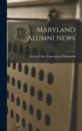 Maryland Alumni News; 2 edito da LIGHTNING SOURCE INC