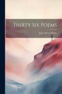 Thirty Six Poems di James Elroy Flecker edito da LEGARE STREET PR