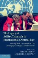 The Legacy of Ad Hoc Tribunals in International Criminal Law edito da Cambridge University Press