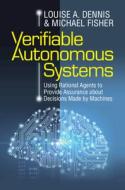 Verifiable Autonomous Systems di Louise A. Dennis, Michael Fisher edito da Cambridge University Press