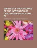 Minutes of Proceedings of the Institution of Civil Engineers Volume 78 di Institution Of Civil Engineers edito da Rarebooksclub.com