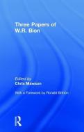 Three Papers of W.R. Bion di W.R. Bion edito da Taylor & Francis Ltd
