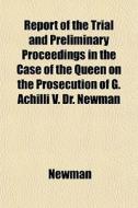 Report Of The Trial And Preliminary Proc di Michael Ed. Newman edito da General Books