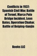 Conflicts In 1937: Spanish Civil War, Ba di Books Llc edito da Books LLC, Wiki Series