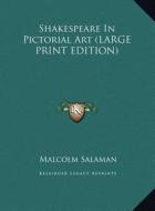 Shakespeare in Pictorial Art di Malcolm Salaman edito da Kessinger Publishing