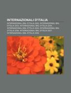Internazionali D'italia: Internazionali di Fonte Wikipedia edito da Books LLC, Wiki Series