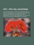 Ppc - Ppc Hq Locations: Action Departmen di Source Wikia edito da Books LLC, Wiki Series