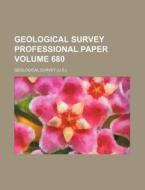 Geological Survey Professional Paper Volume 680 di Geological Survey edito da Rarebooksclub.com