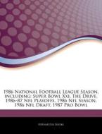Super Bowl Xxi, The Drive, 1986-87 Nfl Playoffs, 1986 Nfl Season, 1986 Nfl Draft, 1987 Pro Bowl di Hephaestus Books edito da Hephaestus Books