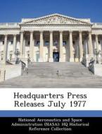 Headquarters Press Releases July 1977 edito da Bibliogov