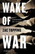 Wake of War di Zac Topping edito da FORGE