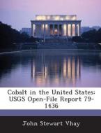 Cobalt In The United States di John Stewart Vhay edito da Bibliogov