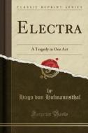 Electra di Hugo Von Hofmannsthal edito da Forgotten Books