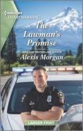 The Lawman's Promise: A Clean and Uplifting Romance di Alexis Morgan edito da HQN BOOKS