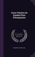 Curso Practico De Espanol Para Principiantes di Giuseppe Cherubini edito da Palala Press