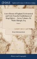 A New History Of England, Ecclesiastical di WALTER RALEIGH edito da Lightning Source Uk Ltd