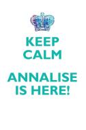 KEEP CALM, ANNALISE IS HERE AFFIRMATIONS WORKBOOK Positive Affirmations Workbook Includes di Affirmations World edito da Positive Life