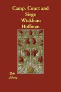 Camp, Court and Siege di Wickham Hoffman edito da ECHO LIB