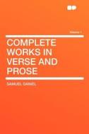 Complete Works in Verse and Prose Volume 1 di Samuel Daniel edito da HardPress Publishing
