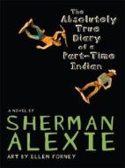 The Absolutely True Diary of a Part-Time Indian di Sherman Alexie edito da THORNDIKE PR