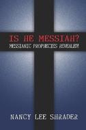 Is He Messiah? di Nancy Lee Shrader edito da America Star Books