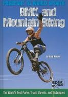 BMX and Mountain Biking: The World's Parks, Trails, Streets, and Techniques di Paul Mason edito da Edge Books