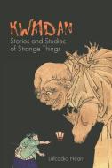 Kwaidan di Lafcadio Hearn edito da Waking Lion Press