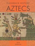 Aztecs di Jen Green edito da PowerKids Press