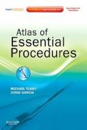 Atlas of Essential Procedures di Michael Tuggy, Jorge Garcia edito da Elsevier Health Sciences
