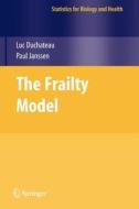 The Frailty Model di Luc Duchateau, Paul Janssen edito da Springer New York