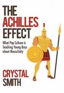 The Achilles Effect di Crystal Smith edito da iUniverse