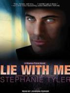 Lie with Me: A Shadow Force Novel di Stephanie Tyler edito da Tantor Audio