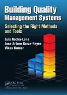 Building Quality Management Systems di Luis Rocha-Lona, Jose Arturo (Derby Business School Garza-Reyes edito da Taylor & Francis Inc