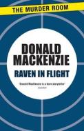 Raven In Flight di Donald MacKenzie edito da The Murder Room