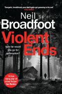 Violent Ends di NEIL BROADFOOT edito da Little Brown Paperbacks (a&c)