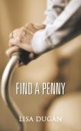 Find a Penny di Lisa Dugan edito da iUniverse