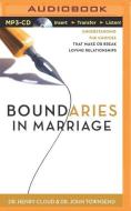 Boundaries in Marriage: Understanding the Choices That Make or Break Loving Relationships di Henry Cloud, John Townsend edito da Zondervan on Brilliance Audio