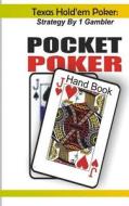 Texas Hold'em Poker: Strategy by 1 Gambler di Tony Thomas edito da Createspace