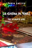 La Cucina in Vinile: The Summer Side di Miss Tania Gallus edito da Createspace