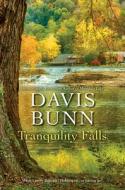 Tranquility Falls di Davis Bunn edito da KENSINGTON PUB CORP