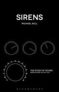 Sirens di Michael Bull edito da Bloomsbury Academic