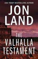 The Valhalla Testament di Jon Land edito da OPEN ROAD MEDIA