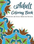 Adult Coloring Book: Coloring Books for Adults Relaxation: Relaxation & Stress Relieving Patterns di Coloring Books For Adults Relaxation, Mandala Coloring Book, V. Art edito da Createspace