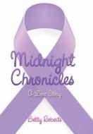 Midnight Chronicles di Betty Roberts edito da iUniverse