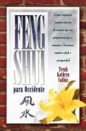 Feng Shui Para Occidente di Terah Kathryn Collins edito da HAY HOUSE